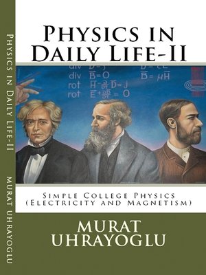 cover image of Physics in Daily Life & Simple College Physics-II (Electricity and Magnetism)